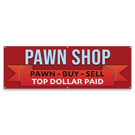 Signmission Pawn Shop Pawn Buy Sell Top Dollar Paid Banner Concession Stand Food Truck Single Sided B-72-30125